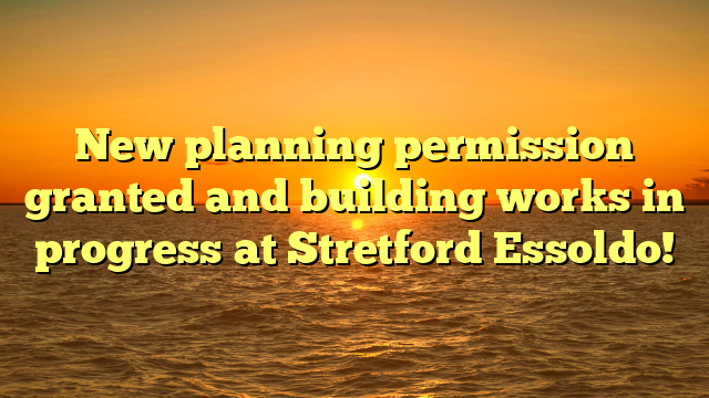 New planning permission granted and building works in progress at Stretford Essoldo! 